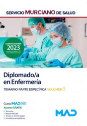 Diplomado/a en Enfermería. Temario parte específica volumen 3. Servicio Murciano de Salud (SMS) de Ed. MAD