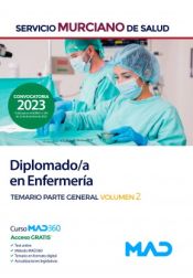 Diplomado/a en Enfermería. Temario parte general volumen 2. Servicio Murciano de Salud (SMS) de Ed. MAD