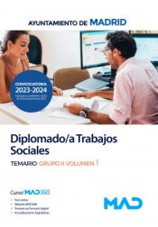 Diplomado/a Trabajos Sociales. Temario Grupo II volumen 1. Ayuntamiento de Madrid de Ed. MAD