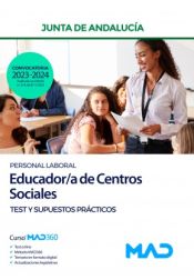 Educador/a de Centros Sociales (Personal Laboral). Test y supuestos prácticos. Junta de Andalucía de Ed. MAD