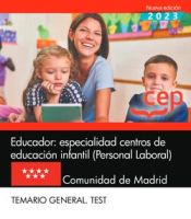 Educador: especialidad centros de educación infantil (Personal Laboral). Comunidad de Madrid. Temario General. Test de Editorial CEP
