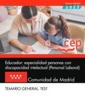 Educador: especialidad personas con discapacidad intelectual (Personal Laboral). Comunidad de Madrid. Temario General. Test de Editorial CEP