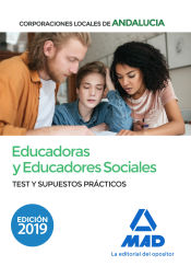 Educadoras y Educadores Sociales de Corporaciones Locales de Andalucía. Test y supuestos práctico de Ed. MAD