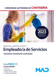 Empleado/a de Servicios (Personal Laboral Grupo 3). Temario de materias comunes. Comunidad Autónoma de Cantabria de Ed. MAD