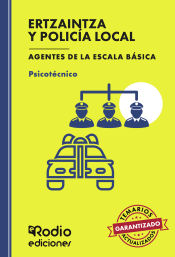 Ertzaintza y Policía Local. PSICOTÉCNICO. Agentes de la Escala Básica de Ediciones Rodio S. Coop. And.