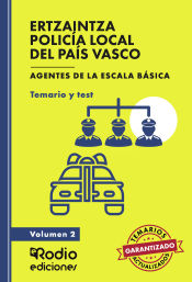 ERTZAINTZA Y POLICÍA LOCAL DEL PAÍS VASCO. Agentes de la Escala Básica. Temario y test. Volumen 2 de Ediciones Rodio