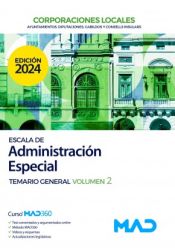 Escala de Administración Especial de Ayuntamientos, Diputaciones y otras Corporaciones Locales. Temario General volumen 2 de Ed. MAD