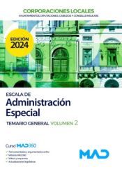 Escala de Administración Especial de Ayuntamientos, Diputaciones y otras Corporaciones Locales. Temario General volumen 2 de Ed. MAD