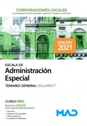 Escala de Administración Especial. Corporaciones Locales. Temario General Volumen 1 de Ed. MAD
