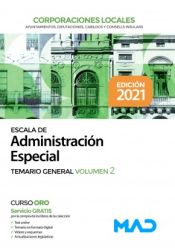 Escala de Administración Especial. Corporaciones Locales. Temario General Volumen 2 de Ed. MAD