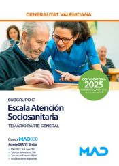 Escala Atención Sociosanitaria (C1-04-01 Atención Sociosanitaria, Educación Especial y Cuidados Auxiliares de Enfermería). Temario Parte General. Generalitat Valenciana de Ed. MAD