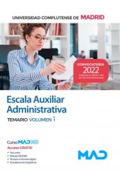 Escala Auxiliar Administrativa. Temario volumen 1. Universidad Complutense de Madrid de Ed. MAD