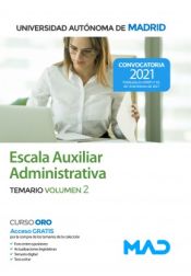 Escala Auxiliar Administrativa. Temario volumen 2. Universidad Autónoma de Madrid de Ed. MAD