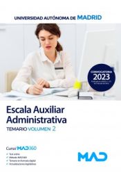 Escala Auxiliar Administrativa. Temario volumen 2. Universidad Autónoma de Madrid de Ed. MAD