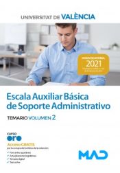Escala Auxiliar Básica de Soporte Administrativo. Temario volumen 2. Universitat de Valencia de Ed. MAD