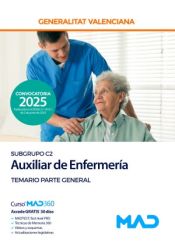 Escala Auxiliar de Enfermería (C2-03-03 Cuerpo de Servicios Auxiliares). Temario Parte General. Generalitat Valenciana de Ed. MAD