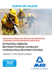 Escala de Auxiliar del Servicio de Prevención y Defensa Contra Incendios Forestales (especialidades emisorista/vigilante, bombero forestal-conductor motobomba y bombero forestal) de la Comunidad Autónoma de Galicia. Temario y test Parte Común