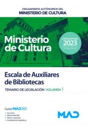 Escala de Auxiliares de Bibliotecas. Volumen 1 de Legislación. Organismos Autónomos del Ministerio de Cultura de Ed. MAD
