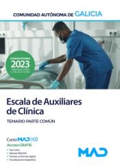 Escala de Auxiliares de Clínica. Temario parte común. Comunidad Autónoma de Galicia de Ed. MAD