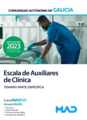 Escala de Auxiliares de Clínica. Temario parte específica. Comunidad Autónoma de Galicia de Ed. MAD