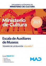 Escala de Auxiliares de Museos. Volumen 1 de Legislación. Organismos Autónomos del Ministerio de Cultura de Ed. MAD