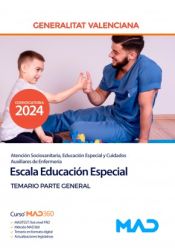 Escala Educación Especial (Atención sociosanitaria, educación especial y cuidados auxiliares de enfermería). Temario Parte General. Generalitat Valenciana de Ed. MAD