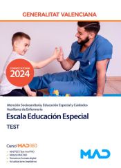 Escala Educación Especial (Atención sociosanitaria, educación especial y cuidados auxiliares de enfermería). Test. Generalitat Valenciana de Ed. MAD