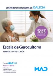 Escala de Gerocultor/a. Temario parte común. Comunidad Autónoma de Galicia de Ed. MAD