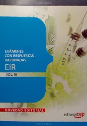Exámenes EIR con Respuestas Razonadas Vol. III de EDITORIAL CEP