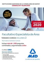 Facultativo Especialista de Área de las Instituciones Sanitarias de la Conselleria de Sanitat de la Generalitat Valenciana. Temario parte común volumen 2 Normativa Sanitaria Común de Ed. MAD