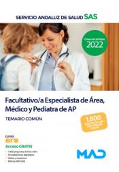 Facultativo Especialista de Área, Médico y Pediatra de Atención Primaria del Servicio Andaluz de Salud (SAS) - Ed. MAD