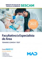 Facultativo/a Especialista de Área. Temario común y test. Servicio de Salud de Castilla-La Mancha (SESCAM)