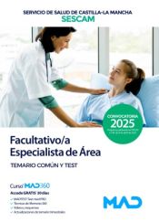 Facultativo/a Especialista de Área. Temario común y test. Servicio de Salud de Castilla-La Mancha (SESCAM) de Ed. MAD