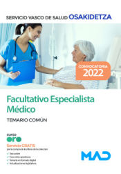 Facultativo/a Especialista Médico/a. Temario común. Servicio Vasco de Salud (Osakidetza) de Ed. MAD