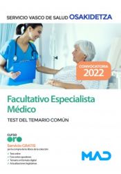 Facultativo/a Especialista Médico/a. Test del temario común. Servicio Vasco de Salud (Osakidetza) de Ed. MAD