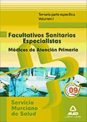 Facultativo Sanitario Especialista del Servicio Murciano de Salud: Médico de Familia de Atención Primaria. (Parte Específica) - Ed. MAD