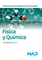 Física y Química. Profesores de Enseñanza Secundaria. Volumen Práctico de Ed. MAD