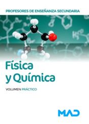 Física y Química. Profesores de Enseñanza Secundaria. Volumen Práctico de Ed. MAD