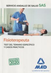 Fisioterapeuta del Servicio Andaluz de Salud. Test del temario específico y casos prácticos de Ed. MAD