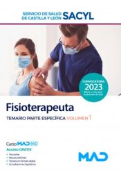 Fisioterapeuta. Temario parte específica volumen 1. Servicio de Salud de Castilla y León (SACYL) de Ed. MAD