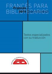 FRANCÉS PARA BIBLIOTECARIOS. TEXTOS ESPECIALIZADOS CON SU TRADUCCIÓN de Estudios de Técnicas Documentales. ETD