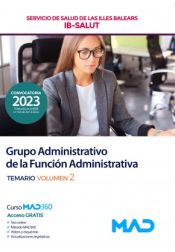 Grupo Administrativo de la Función Administrativa. Temario volumen 2. Servicio de Salud de Las Illes Balears (IB SALUT) de Ed. MAD