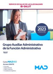 Grupo Auxiliar Administrativo de la Función Administrativa. Test. Servicio de Salud de Las Illes Balears (IB SALUT) de Ed. MAD