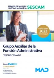 Grupo Auxiliar de la Función Administrativa. Test. Servicio de Salud de Castilla-La Mancha (SESCAM) de Ed. MAD