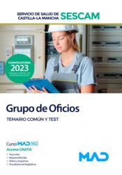 Grupo de Oficios. Temario común y test. Servicio de Salud de Castilla-La Mancha (SESCAM) de Ed. MAD