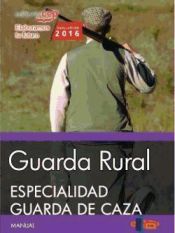Guarda Rural. Especialidad Guarda de Caza de EDITORIAL CEP