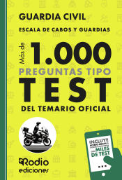 Guardia Civil. Escala de Cabos y Guardias. Más de mil preguntas tipo Test del Temario Oficial de Ediciones Rodio S. Coop. And.