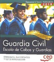 Guardia Civil. Escala de Cabos y Guardias. Ortografía, Psicotécnicos y Test de Personalidad. de EDITORIAL CEP