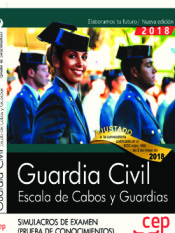 Guardia Civil. Escala de Cabos y Guardias. Simulacros de Examen (prueba de conocimientos) de EDITORIAL CEP