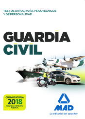 Guardia Civil. Test de Ortografía, Psicotécnicos y de Personalidad de Ed. MAD